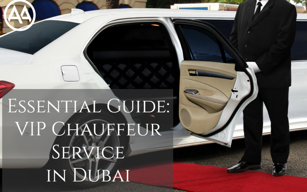 Essential Guide_ VIP Chauffeur Service in Dubai - AssistAnt