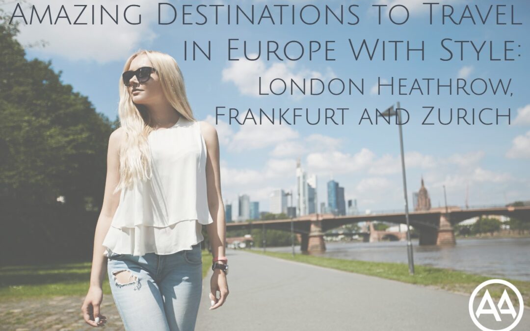 3 Amazing Destinations to Travel in Europe With Style - AssistAnt