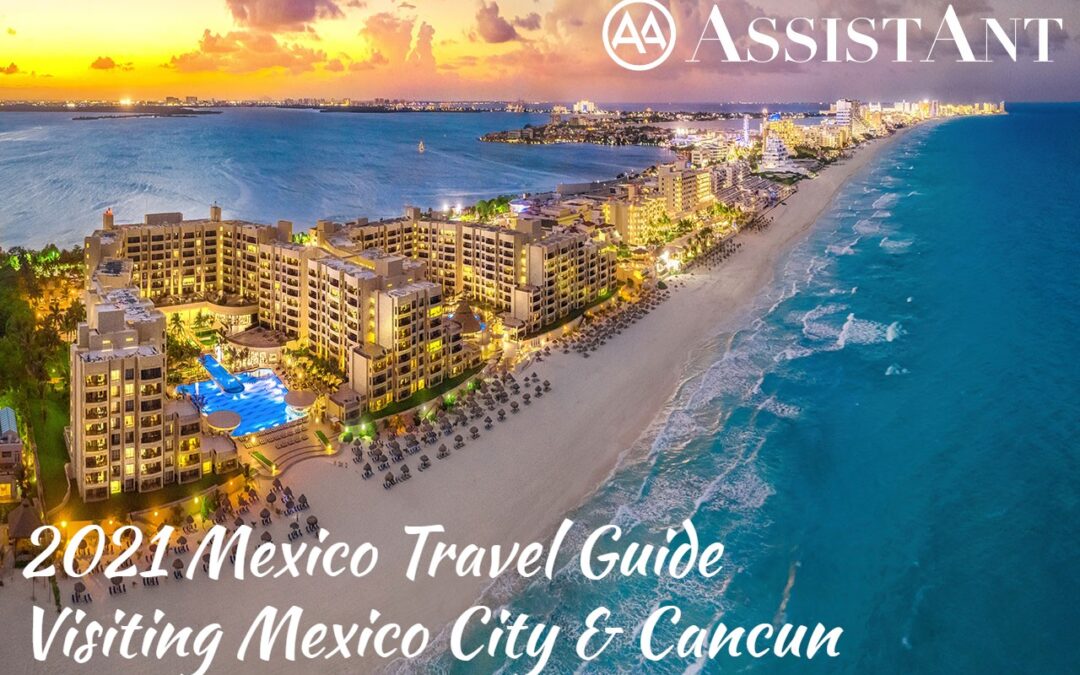 2021 Mexico Travel Guide Visiting Mexico City & Cancun